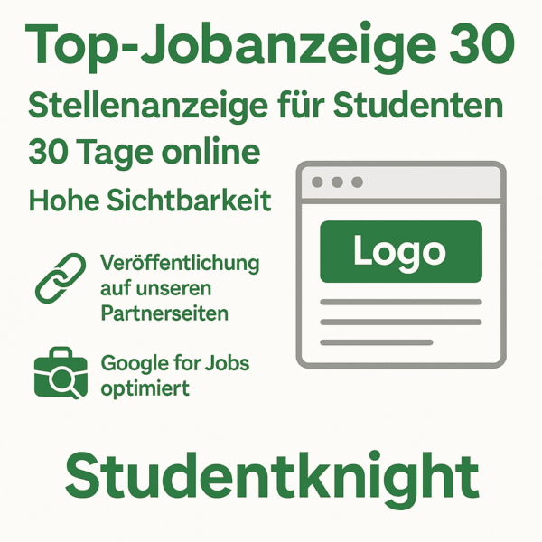 Top-Stellenanzeige für Studenten mit 30 Tagen Laufzeit, Logo-Anzeige, hoher Sichtbarkeit und Veröffentlichung auf Partnerplattformen bei Studentknight.