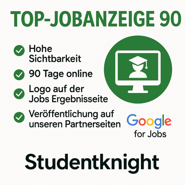 Top-Stellenanzeige für Studenten mit 90 Tagen Laufzeit schalten, hoher Sichtbarkeit, Logo, Partnerveröffentlichung und Google Jobs Optimierung bei Studentknight.